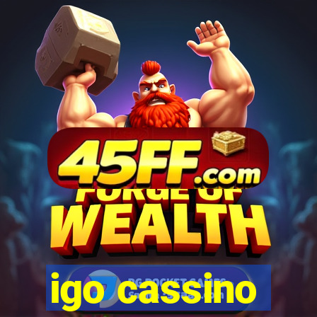 igo cassino